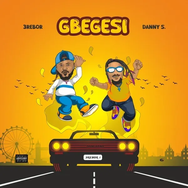 3rebor Ft. Danny S - Gbegesi