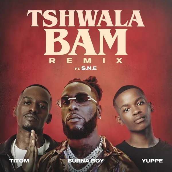 TitoM & Yuppe Ft. Burna Boy - Tshwala Bam (Remix)