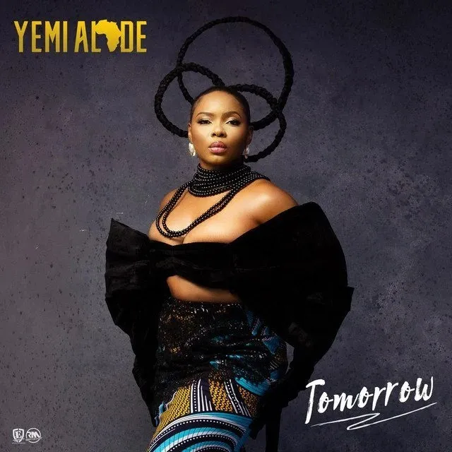 Yemi Alade Ft. Yemi Alade is back with a brand new track titled “Tomorrow.” - Tomorrow